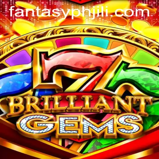 Exploring the Enchanted World of BrilliantGems: A Fantasy Adventure with FANTASYPH JILI