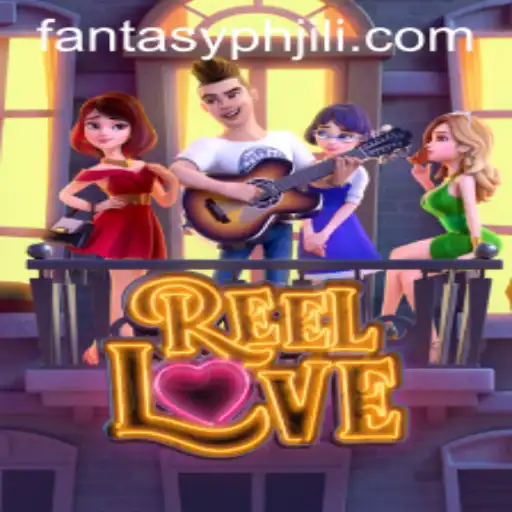 Unveiling the World of ReelLove: A FANTASYPH JILI Adventure